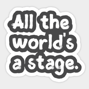 All the world's a stage. Sticker